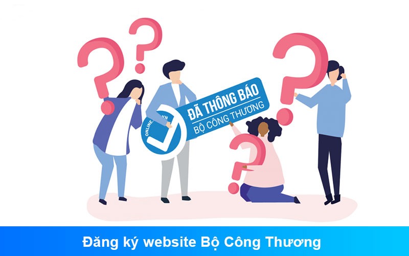 ĐĂNG KÝ WEBSITE VỚI BỘ CÔNG THƯƠNG