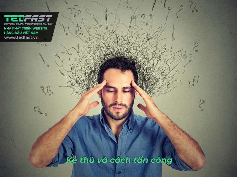 Kẻ thù và cách tấn công